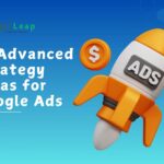 10 Advanced Strategy Ideas for Google Ads